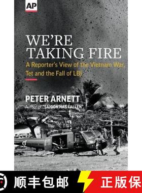 预订 We're Taking Fire: A Reporter's View of the Vietnam War, Tet and the Fall of LBJ [9780999035917]