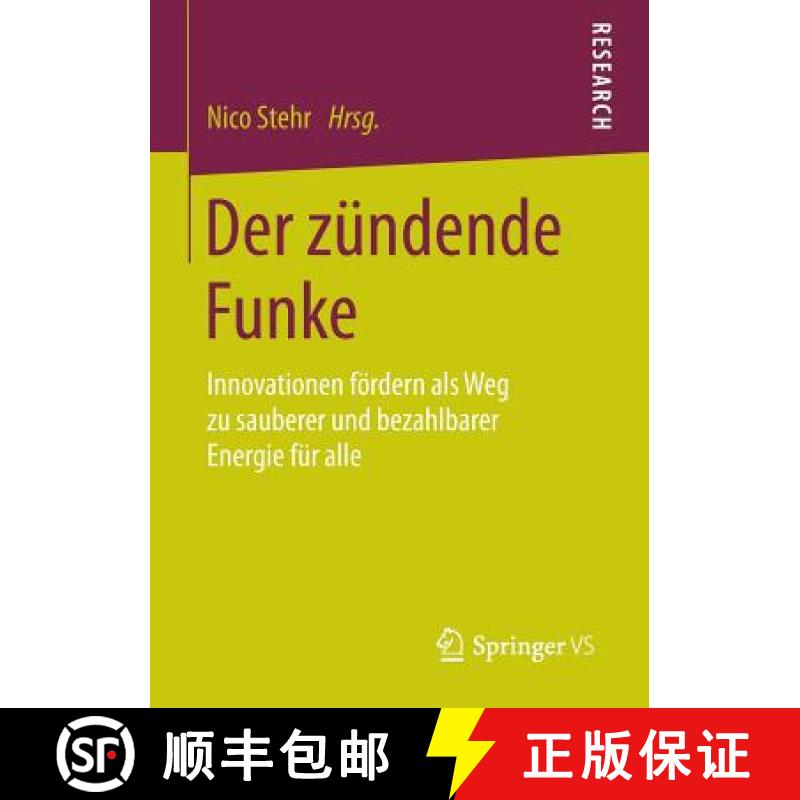 【3-4周达】Der zündende Funke : Innovationen fördern als Weg zu sauberer und bezahlbarer Energie f... [9783658075477]