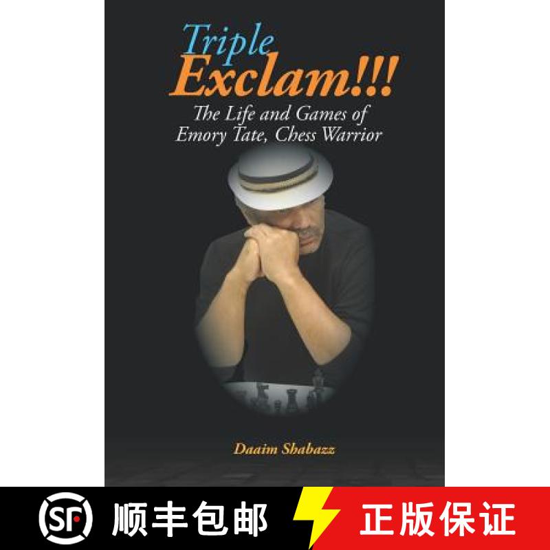 【3-4周达】Triple Exclam!!! the Life and Games of Emory Tate, Chess Warrior [9780998118093]