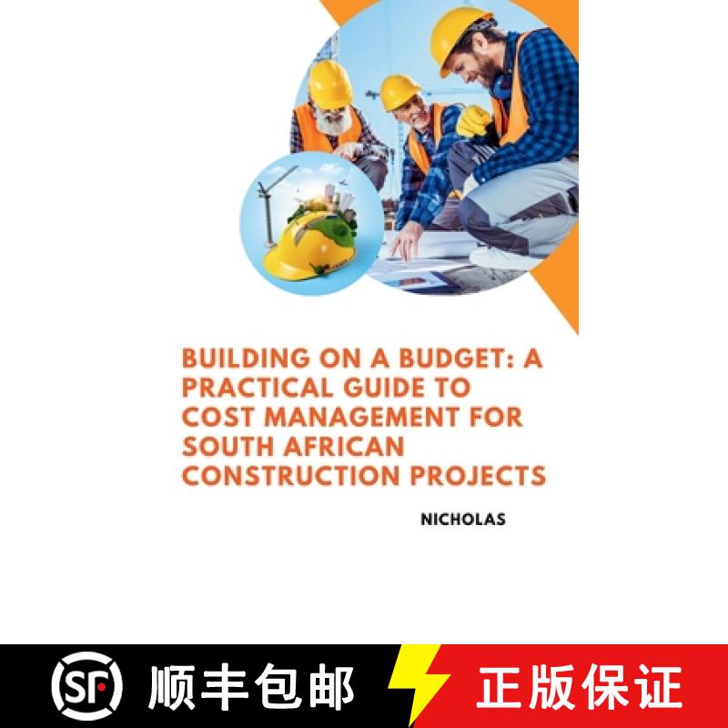 预订 Building on a Budget: A Practical Guide to Cost Management for South African Construction Projects [9783384241429]