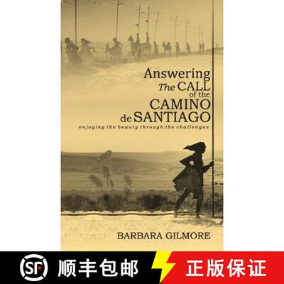 【3-4周达】Answering The Call of the Camino de Santiago: enjoying the beauty through the challenges [9780999591208]