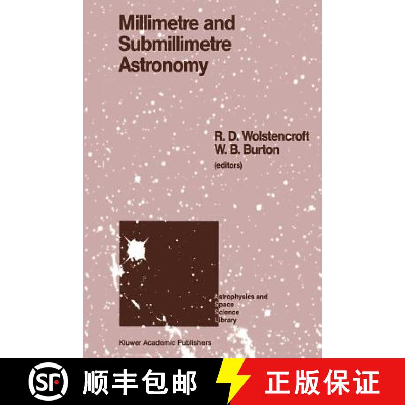 【3-4周达】Millimetre and Submillimetre Astronomy : Lectures Presented at a Summer School Held in Sti... [9789401078573]