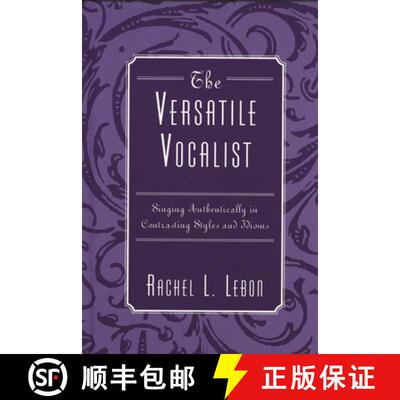 【3-4周达】The Versatile Vocalist : Singing Authentically in Contrasting Styles and Idioms [9780810857414]