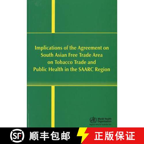【3-4周达】Implications of the Agreement on South Asian Free Trade Area on Tobacco Trade and Public H... [9789290223160]