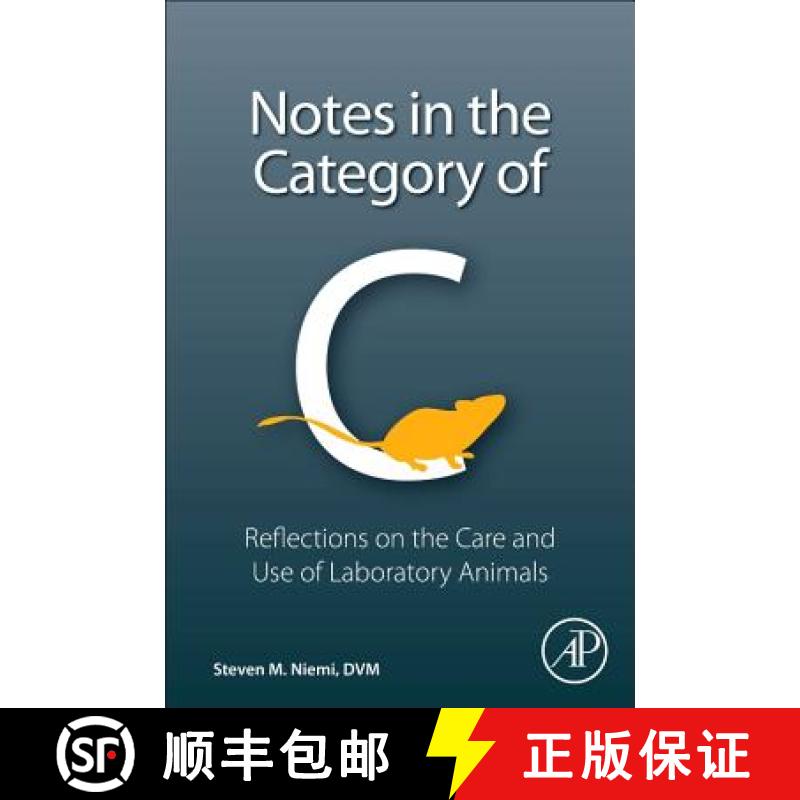 【3-4周达】Notes in the Category of C: Reflections on Laboratory Animal Care and Use [9780128050705]
