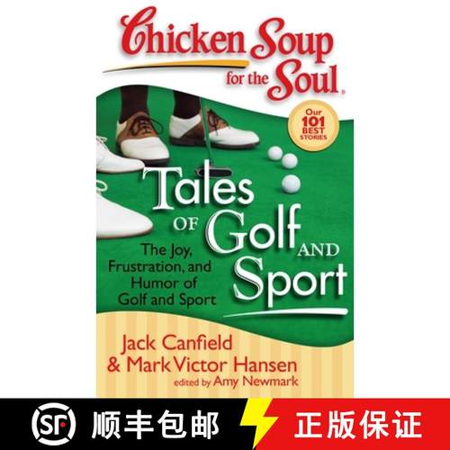 【3-4周达】Chicken Soup for the Soul: Tales of Golf and Sport: The Joy, Frustration, and Humor of Gol... [9781935096115]