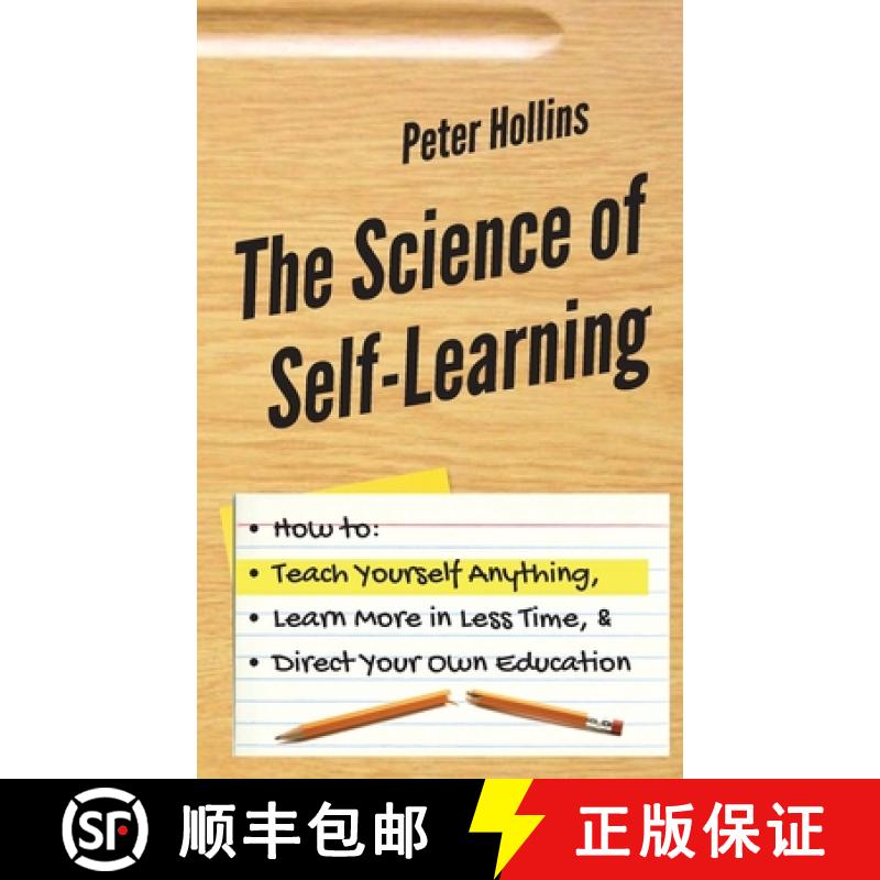 【3-4周达】The Science of Self-Learning: How to Teach Yourself Anything, Learn More in Less Time, and... [9781647430429]