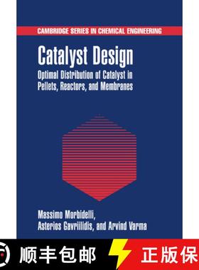【3-4周达】Catalyst Design: Optimal Distribution of Catalyst in Pellets, Reactors, and Membranes - Ca... [9780521019859]