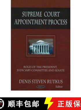 【3-4周达】Supreme Court Appointment Process: Roles of the President, Judiciary Committee, and Senate [9781594547119]