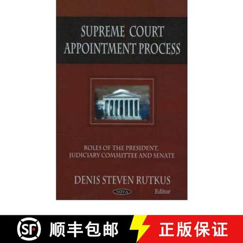 【3-4周达】Supreme Court Appointment Process: Roles of the President, Judiciary Committee, and Senate [9781594547119]