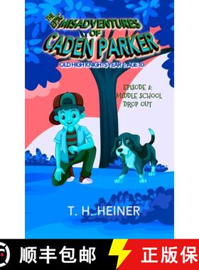 【3-4周达】Episode 3: Middle School Drop-out: The Epic Misadventures of Caden Parker [9781947307513]