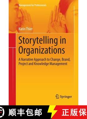 【3-4周达】Storytelling in Organizations : A Narrative Approach to Change, Brand, Project and Knowled... [9783662585818]