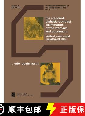 【3-4周达】The Standard Biphasic-Contrast Examination of the Stomach and Duodenum: Method, Results, a... [9789400993143]
