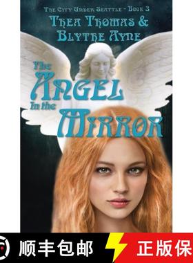 预订 The Angel in the Mirror: The City Under Seattle [9781947151949]