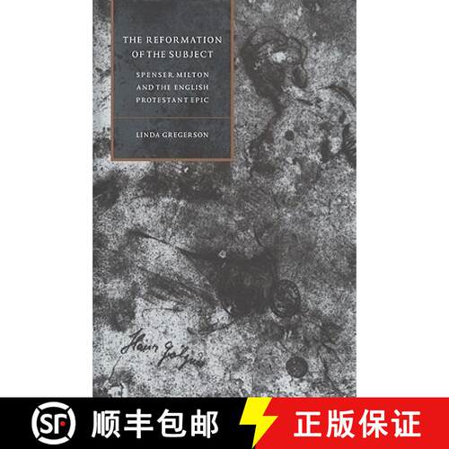 【3-4周达】Reformation of the Subject: Spenser, Milton, and the English Protestant Epic - The Reforma... [9780521034906]