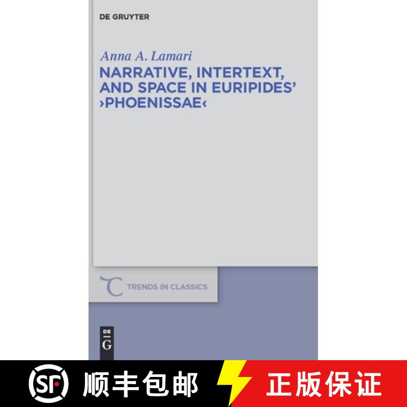 【3-4周达】Narrative, Intertext, and Space in Euripides' Phoenissae [9783110245929]