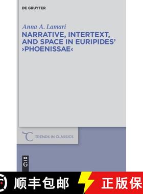 【3-4周达】Narrative, Intertext, and Space in Euripides' Phoenissae [9783110245929]