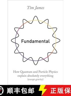 【3-4周达】Fundamental: How quantum and particle physics explain absolutely everything (except gravity) [9781472143488]