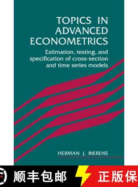 【3-4周达】Topics in Advanced Econometrics: Estimation, Testing, and Specification of Cross-Section a... [9780521565110]