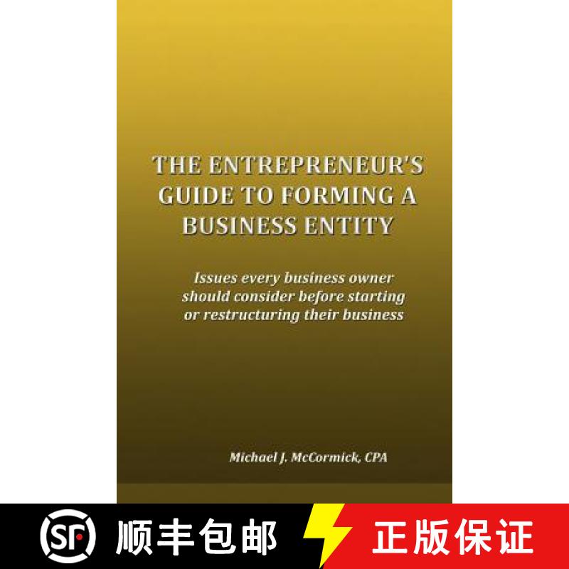 预订 The Entrepreneur's Guide to Forming a Business Entity: Issues every business owner should consid... [9780981954424]