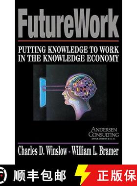 【3-4周达】Futurework: Putting Knowledge To Work In the Knowledge Industry [9780684863962]