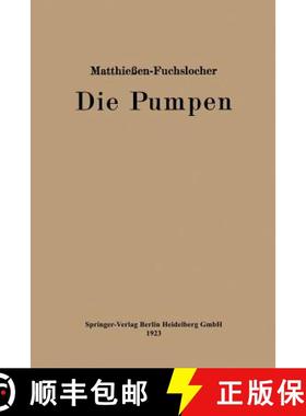 【3-4周达】Die Pumpen: Ein Leitfaden Fur Hoehere Maschinenbauschulen Und Zum Selbstunterricht [9783662428528]