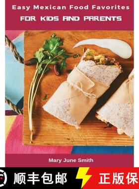 预订 Easy Mexican Food Favorites: for Kids and Parents [9781952524219]