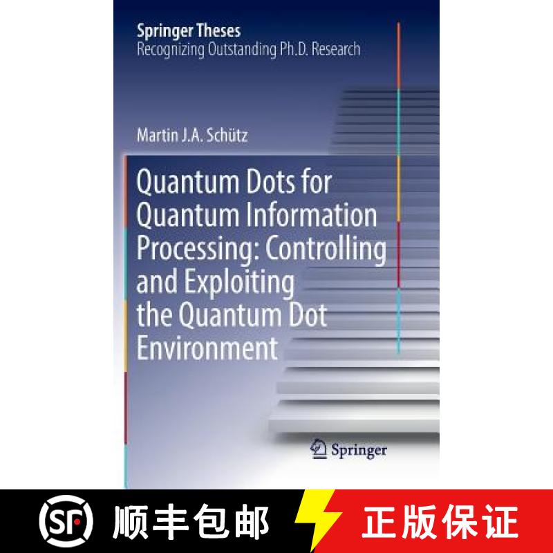 【3-4周达】Quantum Dots for Quantum Information Processing: Controlling and Exploiting the Quantum Do... [9783319839721]