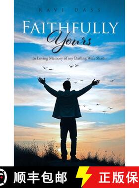 预订 Faithfully Yours: In Loving Memory of My Darling Wife Shashi [9781965632314]
