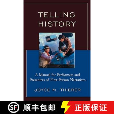 【3-4周达】Telling History : A Manual for Performers and Presenters of First-Person Narratives [9780759113077]