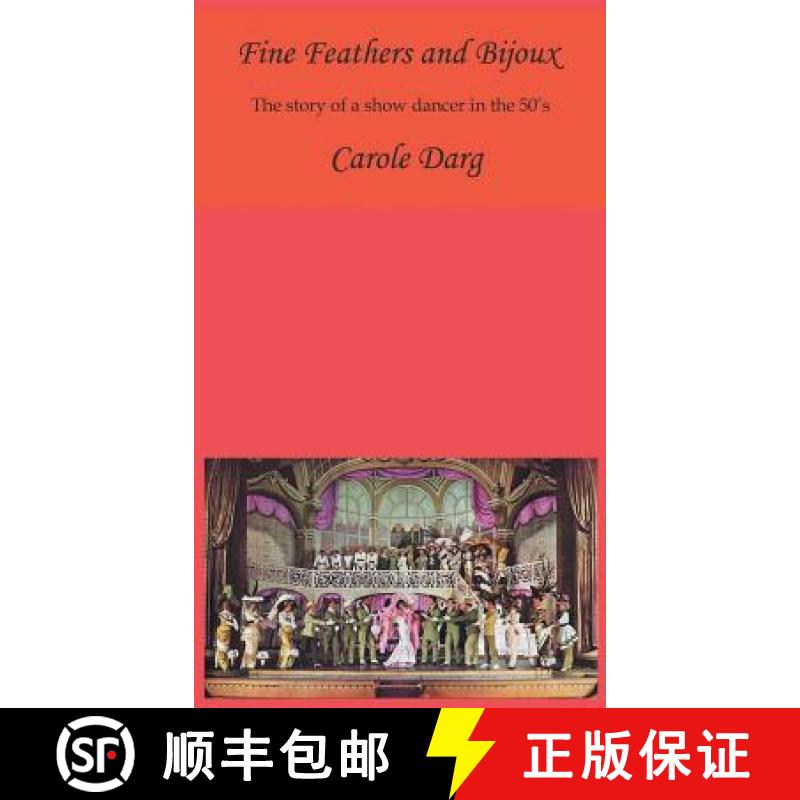 【2-3周达】Fine Feathers and Bijoux: The Story of a Show Dancer in the 50's [9781785070709]