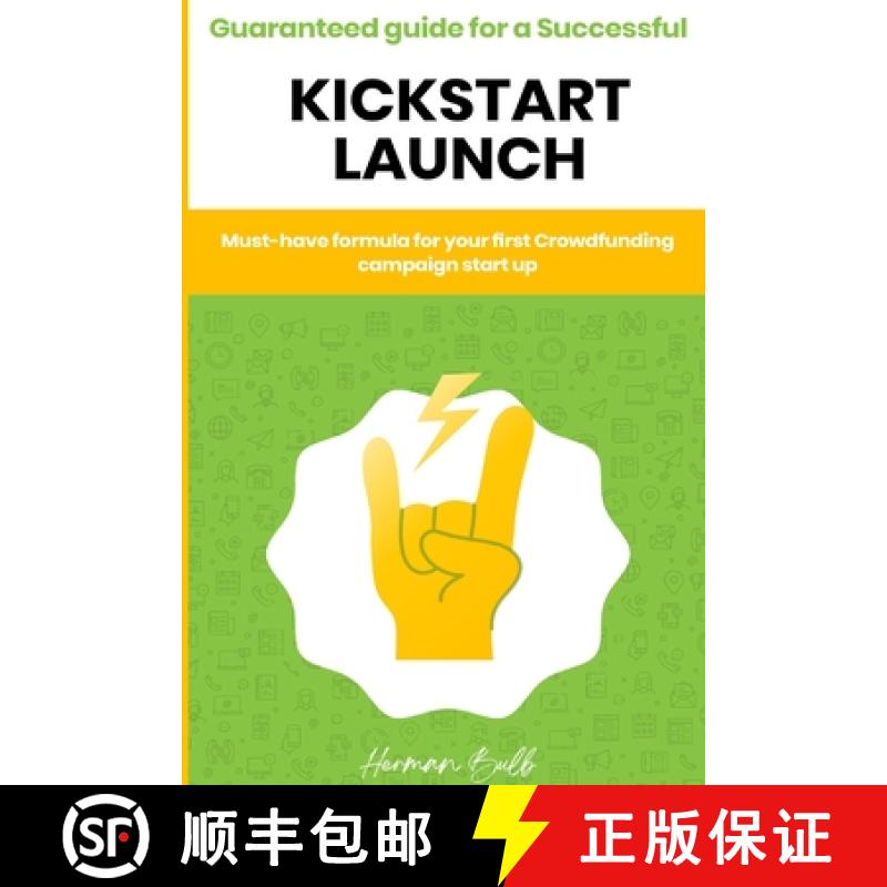 【2-3周达】Kickstarter - Guaranteed guide for a Successful kickstart Launch. Must-have formula for yo... [9781800498044]
