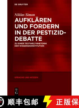 预订 Aufklären Und Fordern in Der Pestizid-Debatte: Zu Einer Textwelt-Rhetorik Der Wissenskonstitution [9783111077314]