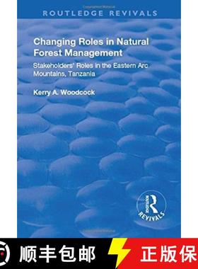 【3-4周达】Changing Roles in Natural Forest Management: Stakeholders' Role in the Eastern Arc Mountai... [9781138728509]