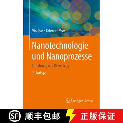 【3-4周达】Nanotechnologie und Nanoprozesse: Einführung und Bewertung (2., bearb. u. aktualisierte A... [9783662489079]