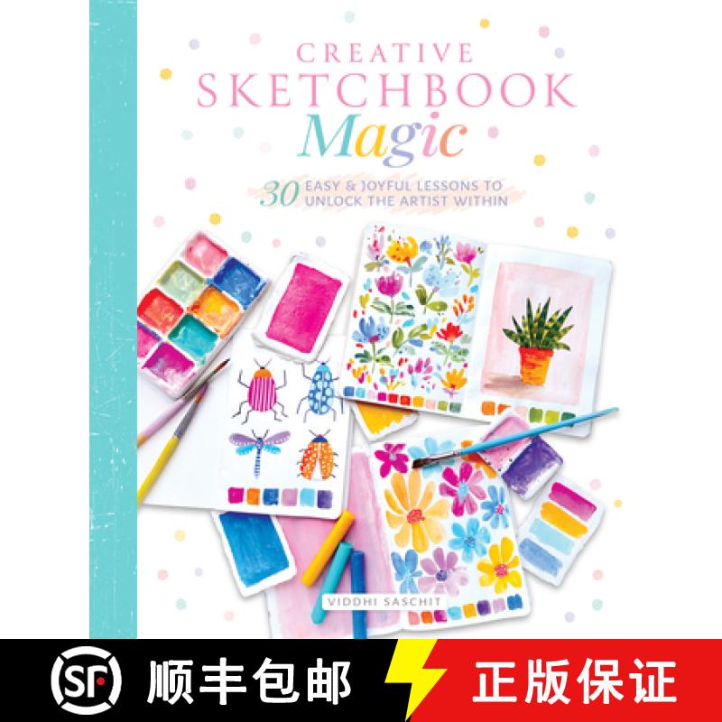 【3-4周达】Creative Sketchbook Magic: 30 Easy & Joyful Lessons to Unlock the Artist Within [9780764369476]