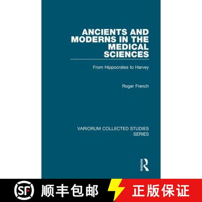 【3-4周达】精装 Ancients and Moderns in the Medical Sciences: From Hippocrates to Harvey [9780860788348]