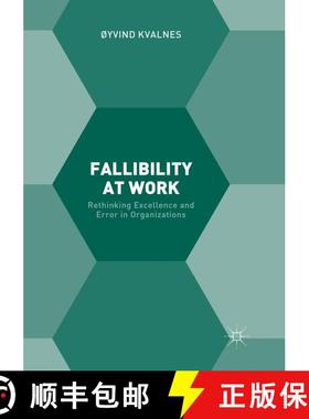 【3-4周达】Fallibility at Work : Rethinking Excellence and Error in Organizations (Softcover reprint ... [9783319875231]