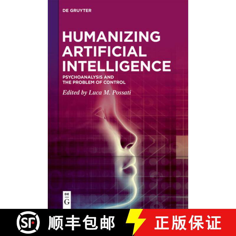 预订 Humanizing Artificial Intelligence: Psychoanalysis and the Problem of Control [9783111007366]