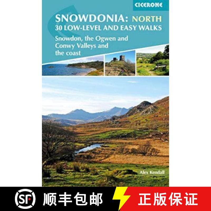 【3-4周达】Snowdonia: 30 Low-level and Easy Walks - North: Snowdon, the Ogwen and Conwy Valleys and t... [9781852849849]