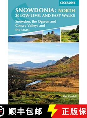【3-4周达】Snowdonia: 30 Low-level and Easy Walks - North: Snowdon, the Ogwen and Conwy Valleys and t... [9781852849849]