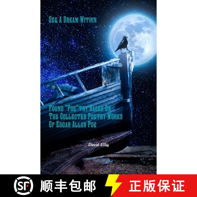 【2-3周达】See A Dream Within: Found Poetry Based On The Collected Poetry Works Of Edgar Allan Poe [9780359946754]