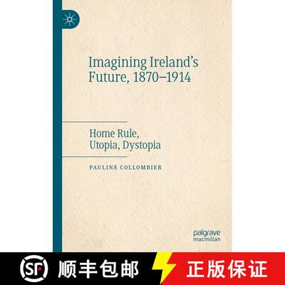 【3-4周达】精装 Imagining Ireland's Future, 1870-1914 : Home Rule, Utopia, Dystopia [9783031188244]