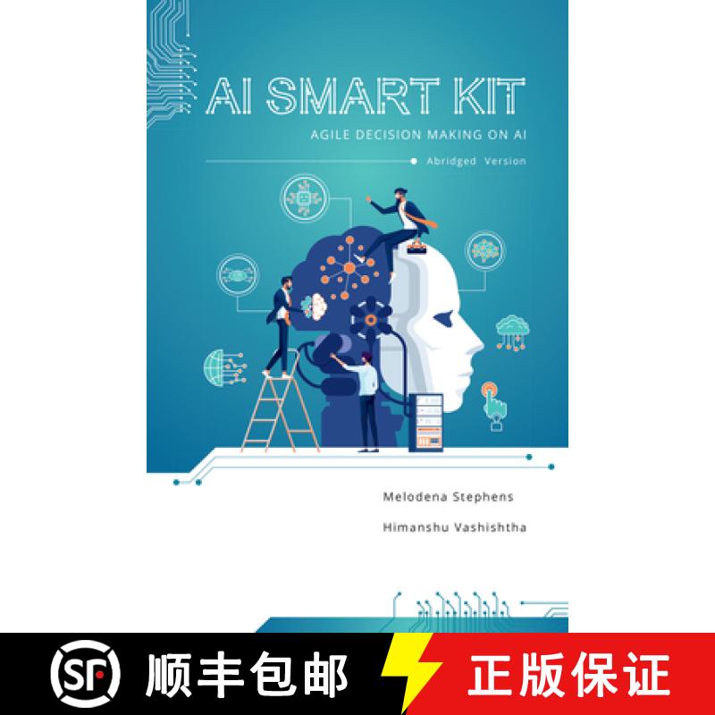 【3-4周达】AI Smart Kit: Agile Decision-Making on AI (Abridged Version) [9781648024160]