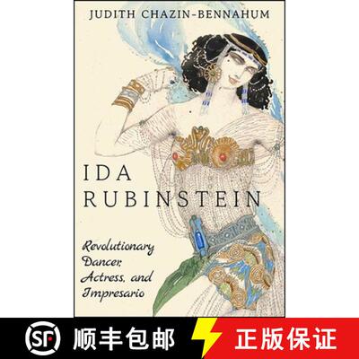 【3-4周达】Ida Rubinstein : Revolutionary Dancer, Actress, and Impresario [9781438487984]