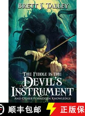 【3-4周达】The Fiddle is the Devil's Instrument: And Other Forbidden Knowledge [9781945373633]
