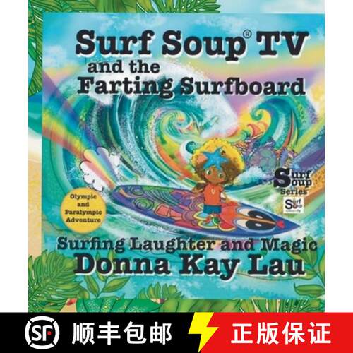 【3-4周达】精装 Surf Soup TV and the Farting Surfboard: Surfing Laughter and Magic-Olympic and Paraly... [9781967065899]