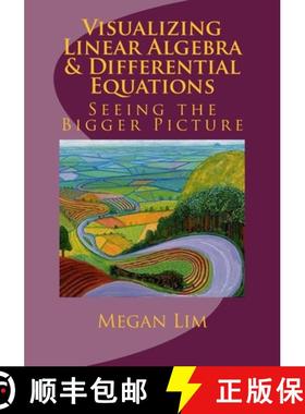 【3-4周达】Visualizing Linear Algebra and Differential Equations: The Guide to Seeing the Bigger Picture [9781547225217]