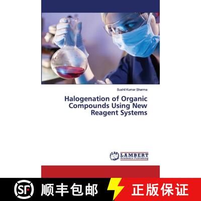 预订 Halogenation of Organic Compounds Using New Reagent Systems [9786200218285]