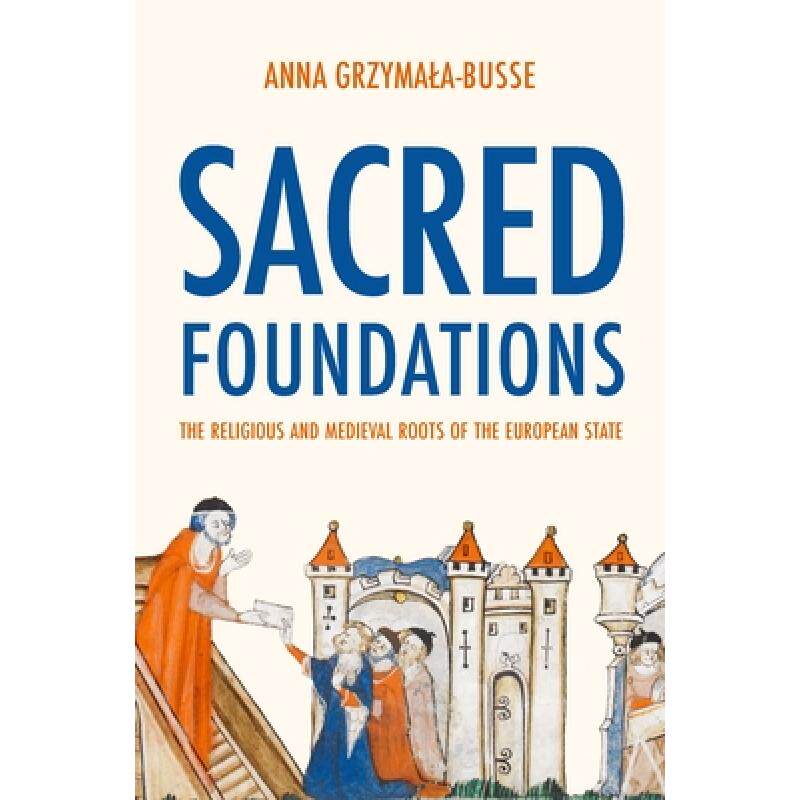 现货 神圣的基础 Sacred Foundations: The Religious and Medieval Roots of the European State [9780691245089]使用感如何?